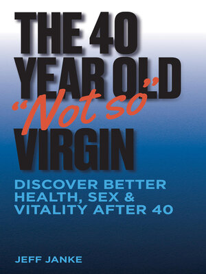 cover image of The 40 Year Old "Not So" Virgin